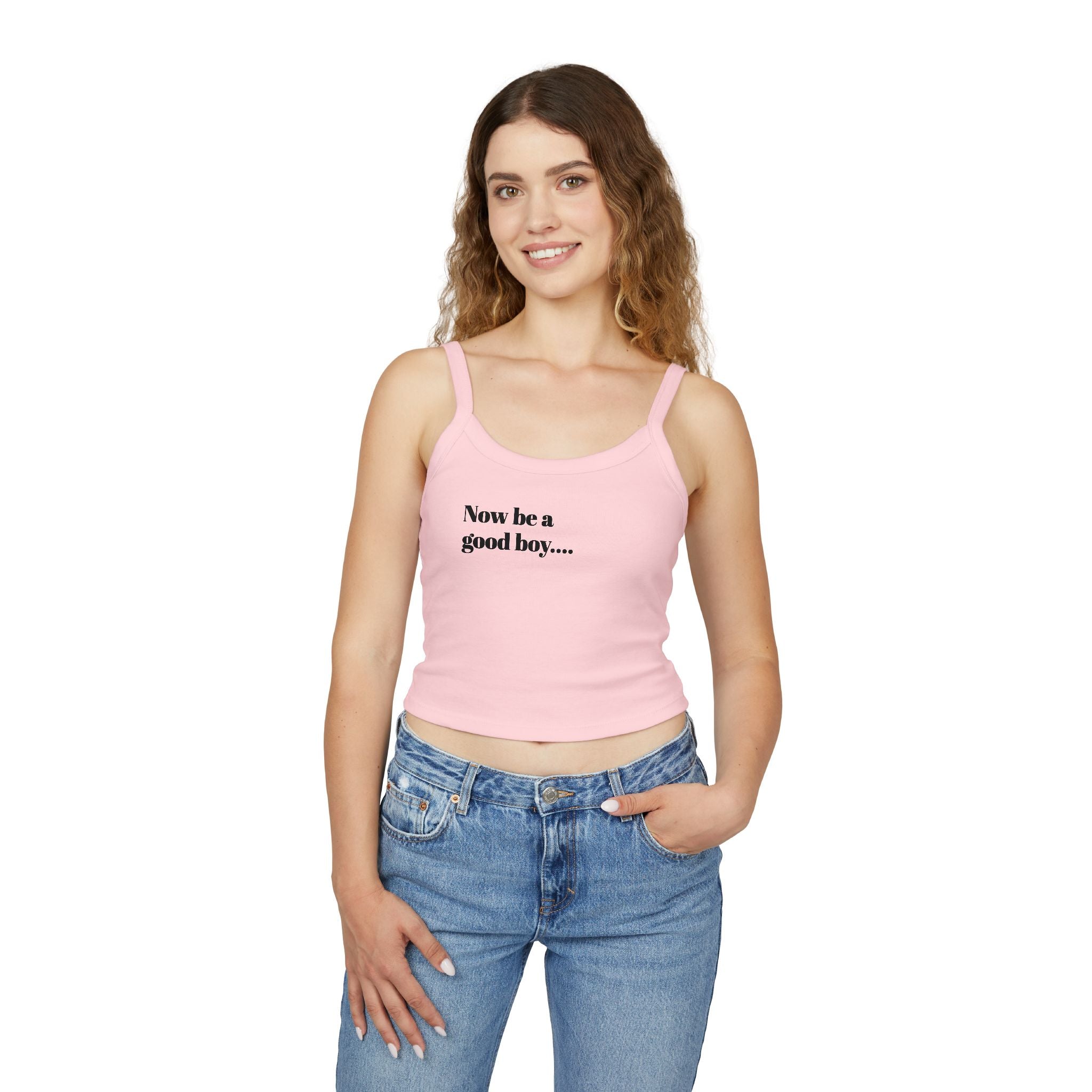 Spaghetti Tank — “Now Be a Good Boy” Graphic Crop Top