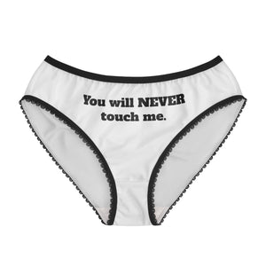 You Will NEVER Touch Me Women's Briefs — Sassy Statement Underwear
