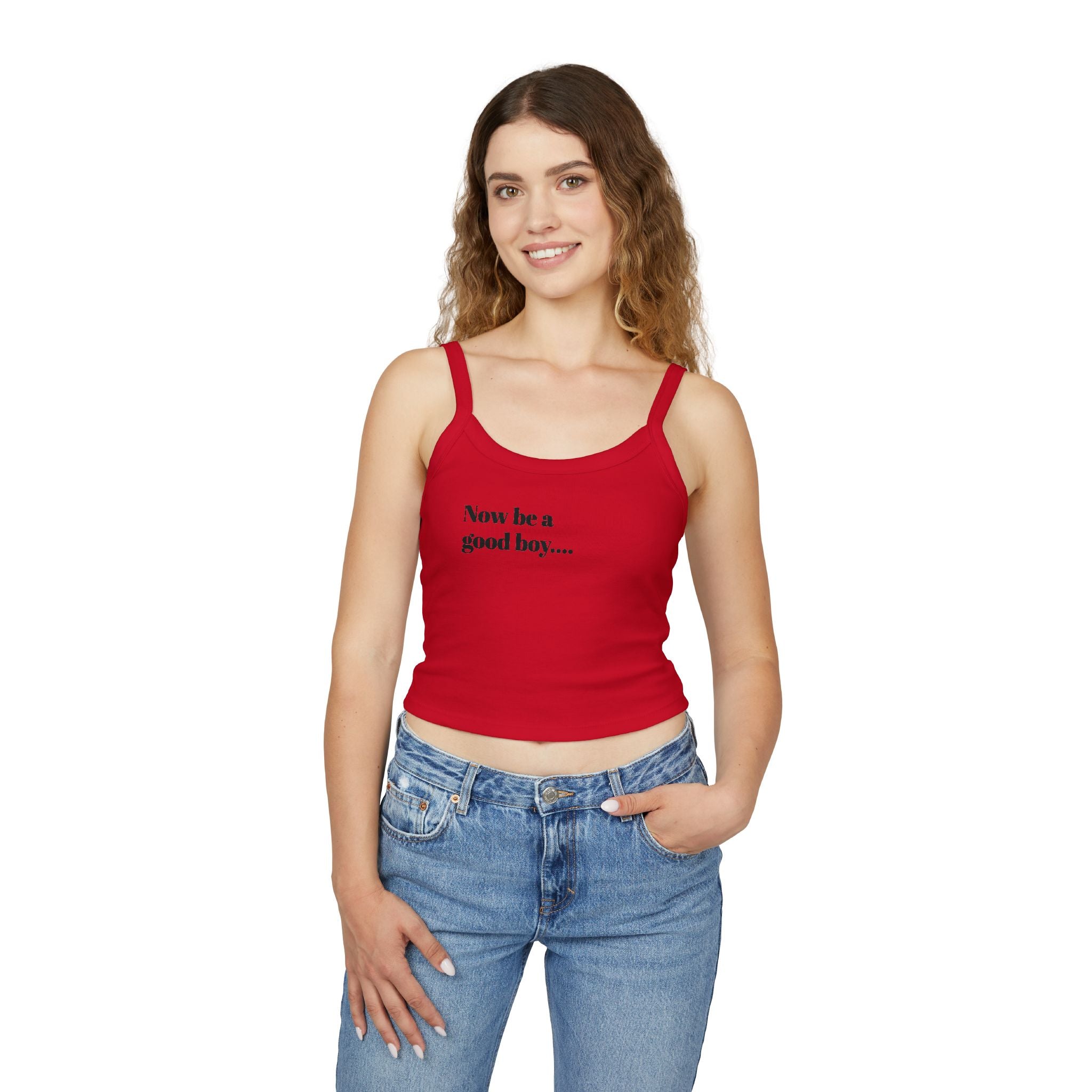 Spaghetti Tank — “Now Be a Good Boy” Graphic Crop Top