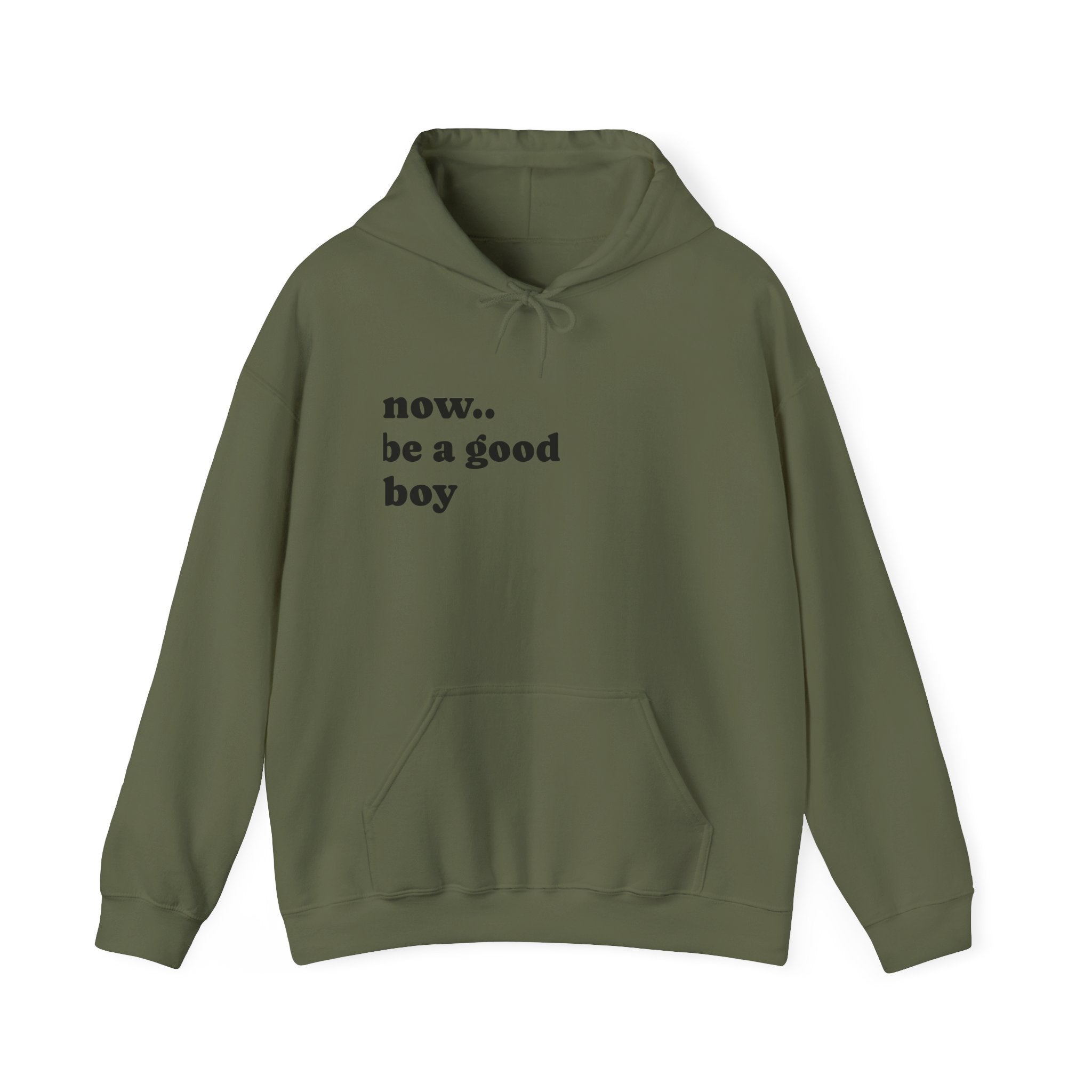 Now Be a Good boy - Hooded Sweatshirt